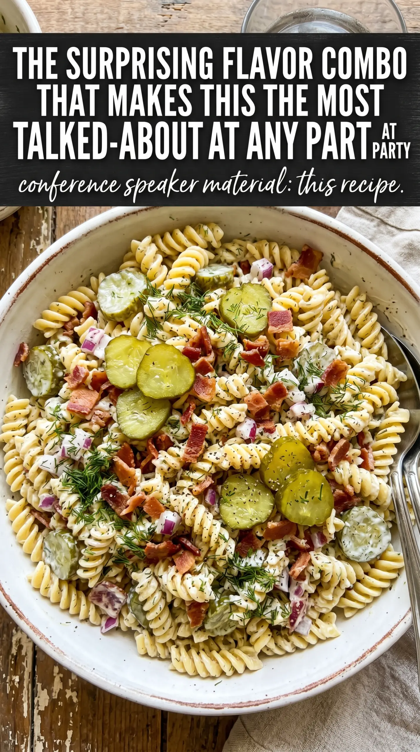 Dill Pickle Bacon Pasta Salad creamy tangy crunchy